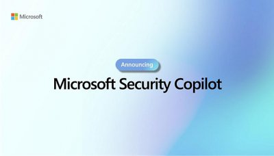 ​微软扩大 Security Copilot 体验计划，Microsoft365 订阅用户可用
